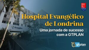 Leia mais sobre o artigo Hospital Evangélico de Londrina e sua jornada de sucesso com a GTPLAN