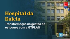 Leia mais sobre o artigo Transformação na gestão de estoques do Hospital da Baleia com GTPLAN