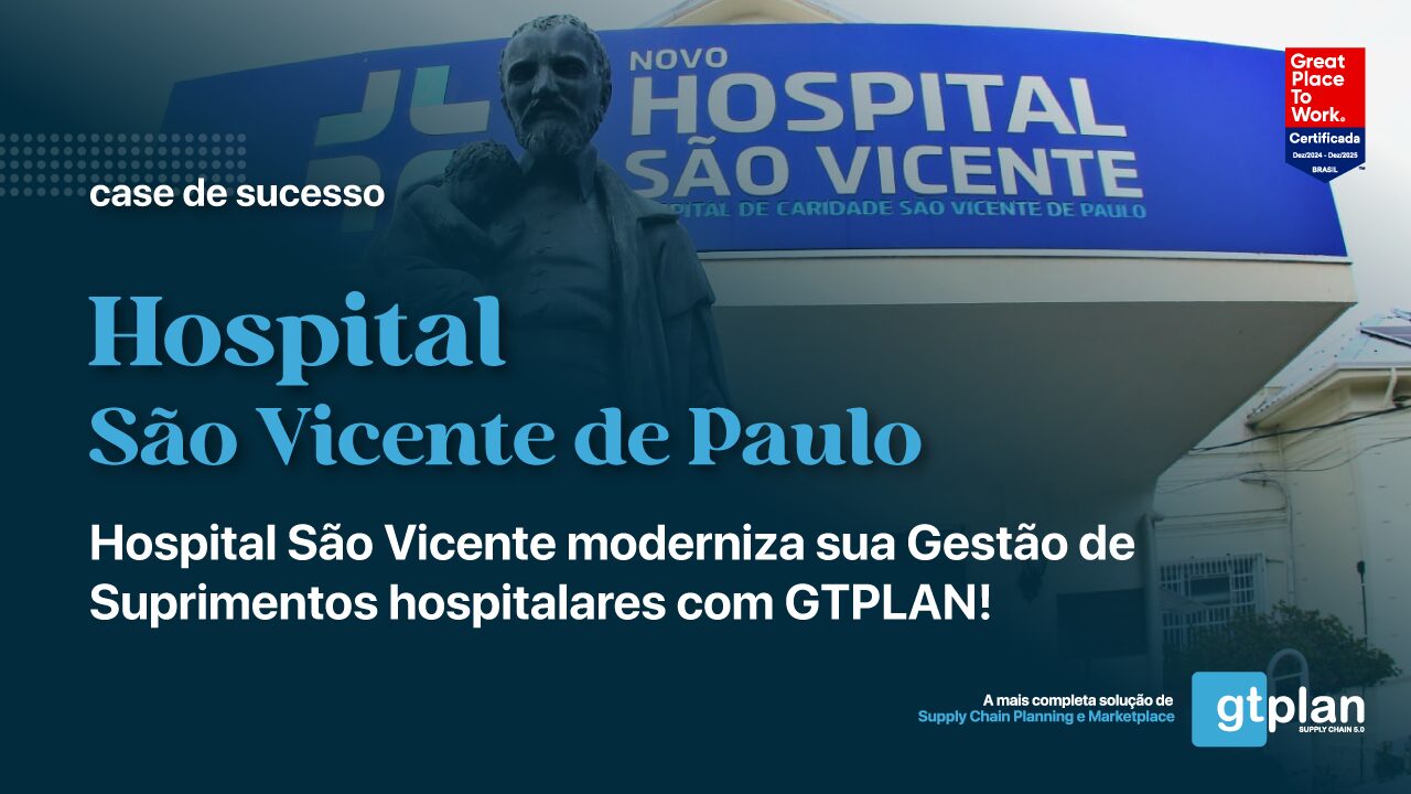 No momento, você está visualizando Hospital São Vicente otimiza suprimentos com a GTPLAN