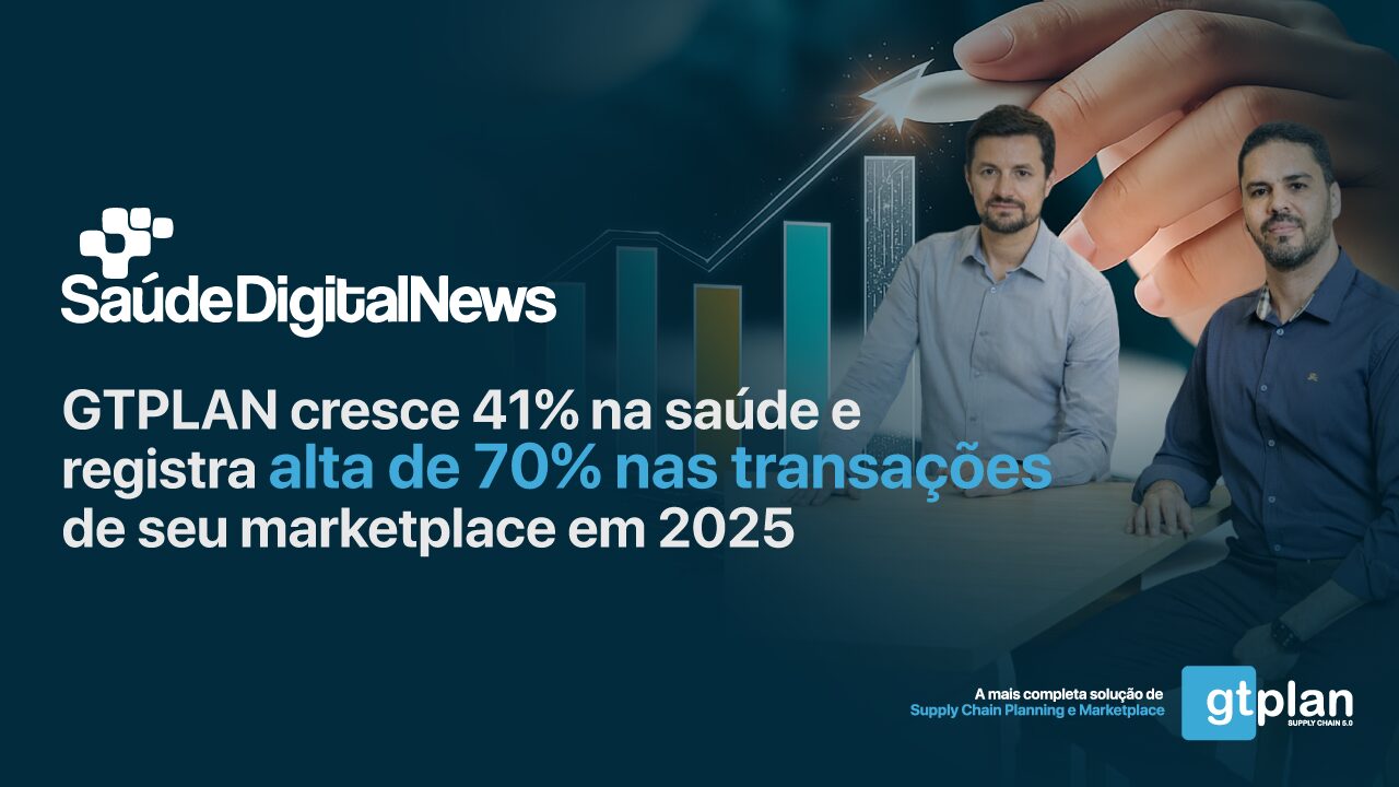 No momento, você está visualizando GTPLAN cresce 41% na saúde e amplia em 70% o volume do Marketplace em 2025