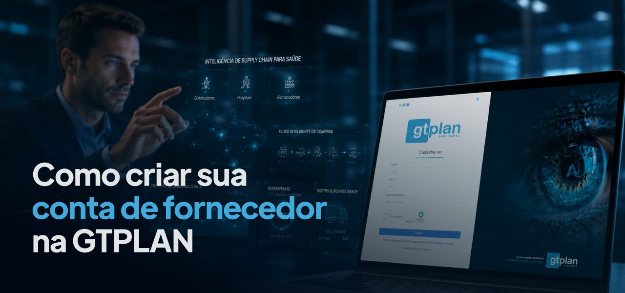 No momento, você está visualizando Como criar sua conta de fornecedor na GTPLAN: passo a passo completo