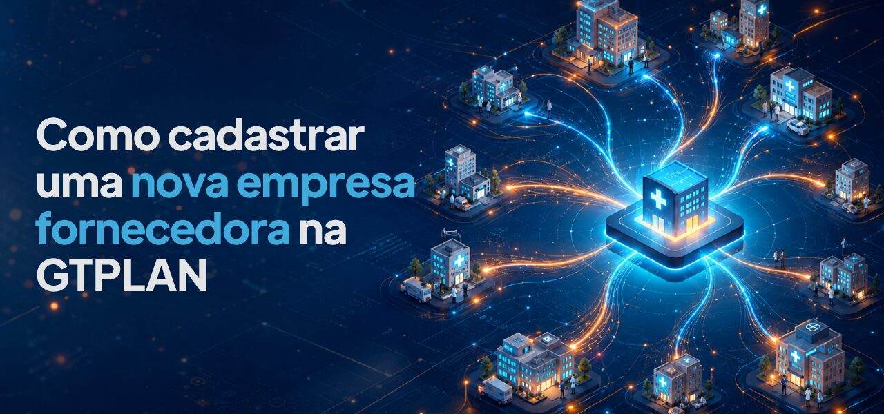 No momento, você está visualizando Como cadastrar uma nova empresa fornecedora na GTPLAN